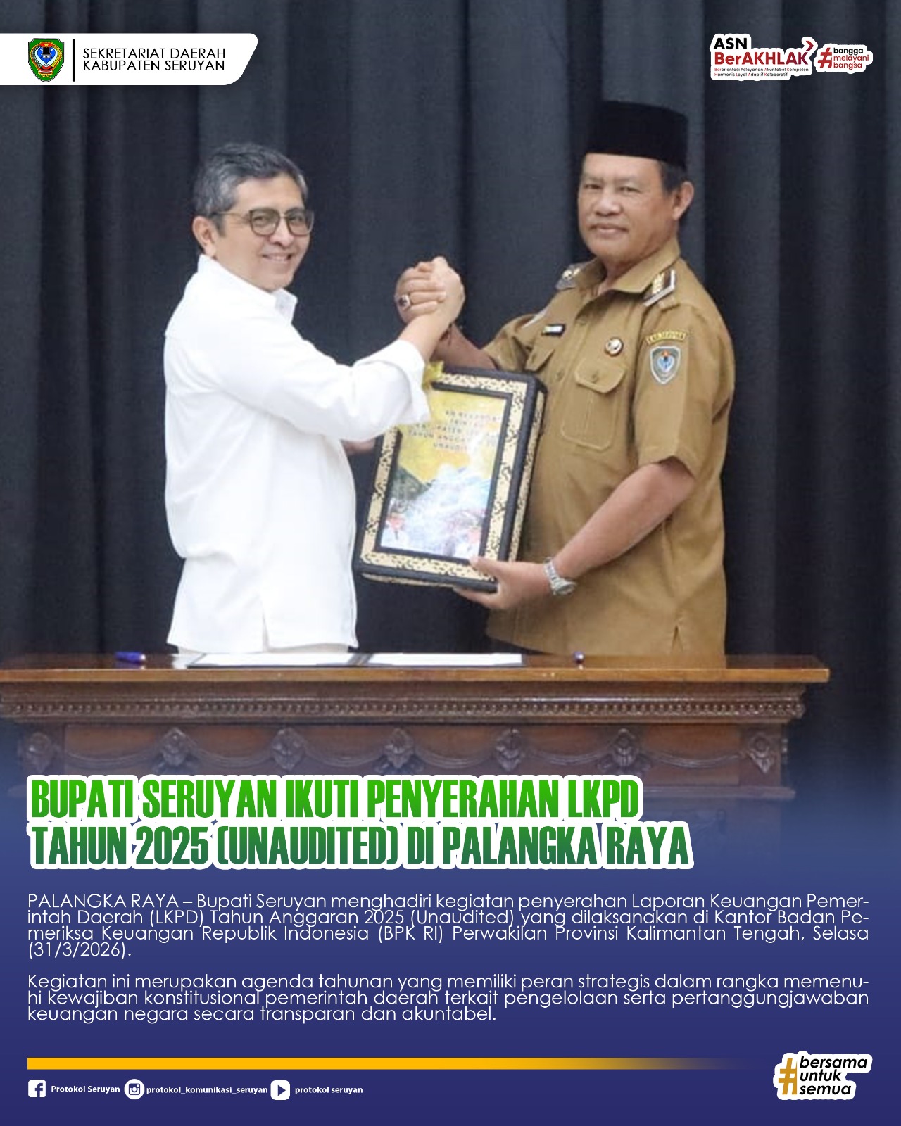BUPATI SERUYAN IKUTI PENYERAHAN LKPD TAHUN 2025 (UNAUDITED) DI PALANGKA RAYA